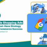 Google Shopping Ads: The Must-Have Strategy For E-commerce Success