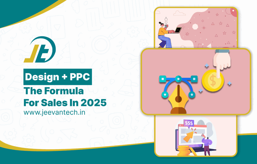 Boosting Sales in 2025: How Creative Design and PPC Ads Work Together