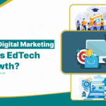Creating a Learning Brand: The Role of Digital Marketing in EdTech Growth