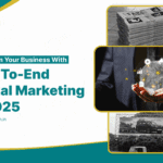How an End-to-End Digital Marketing Strategy Can Transform Your Business in 2025