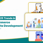 Top Website Development Trends That Will Dominate the E-commerce Space