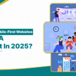 Why a Mobile-First Website Is No Longer Optional in 2025