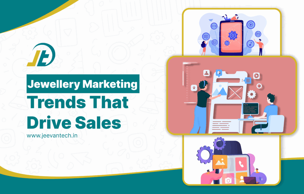 From Showroom to Smartphone -Jewellery Marketing Trends That Drive Sales