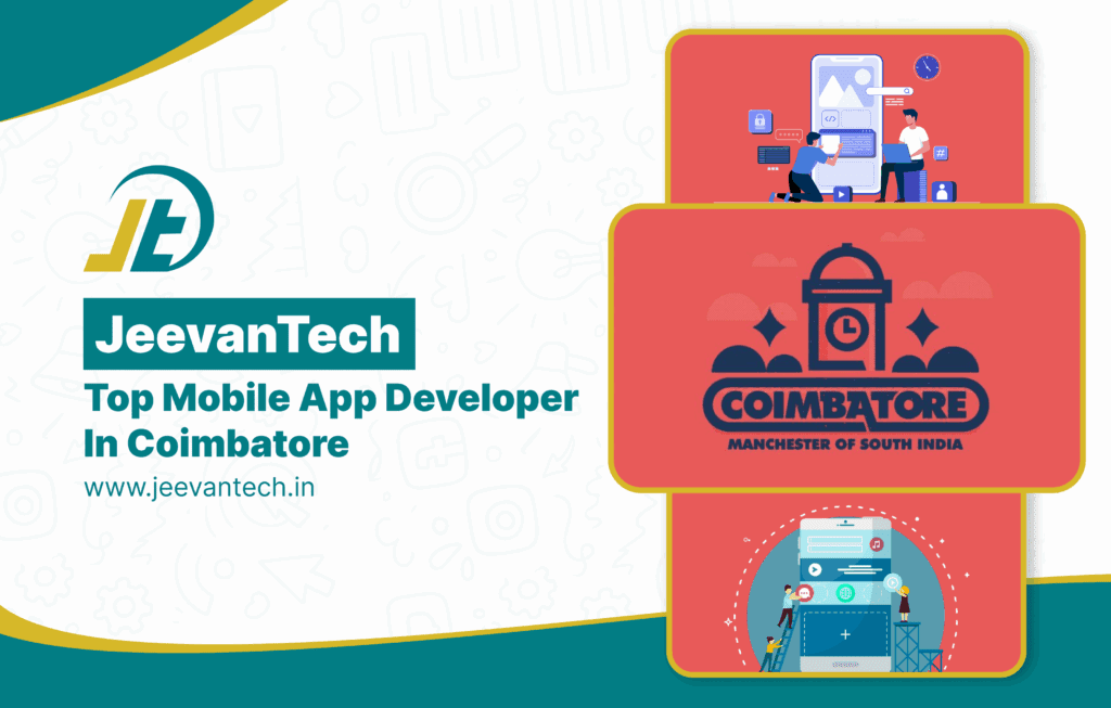Why JeevanTech Is a Top Mobile App Development Company in Coimbatore