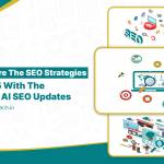 What are the SEO 2025 Strategies with the Google AI SEO Updates ? 