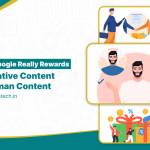 Generative Content vs Human Content: What Google Really Rewards