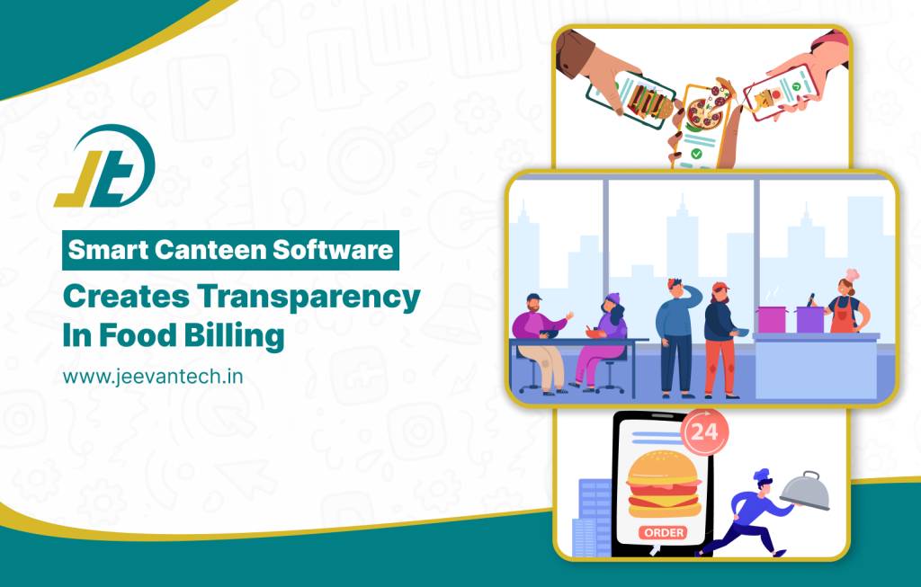 How Smart Canteen management software Create Transparency in Food Billing