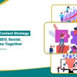 How a Unified Content Strategy Boosts SEO, Social, and Sales Together