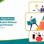 How to Build a Premium Digital Brand Without Spending a Fortune