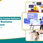 Low Code vs Custom Software: Future of Business Apps