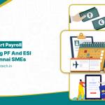 The Smart Way to Handle Payroll Deductions and PF/ESI in Chennai SMEs